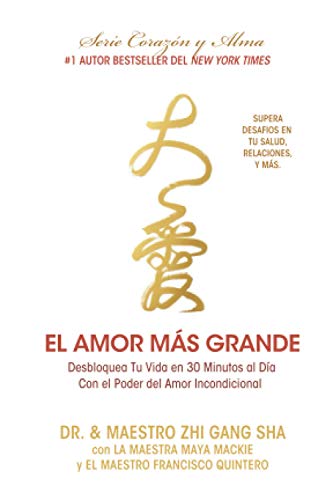 Stock image for El amor ms grande: Desbloquea tu vida en 30 minutos al da con el poder del amor incondicional (Spanish Edition) for sale by Red's Corner LLC