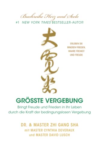 9781951805760: Grte Vergebung: Bringen Sie Frieden und Freude in Ihr Leben durch die Kraft der bed-ingungslosen Vergebung (German Edition)