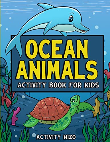 Beispielbild fr Ocean Animals Activity Book For Kids: Coloring, Dot to Dot, Mazes, and More for Ages 4-8 (Fun Activities for Kids) zum Verkauf von Wonder Book