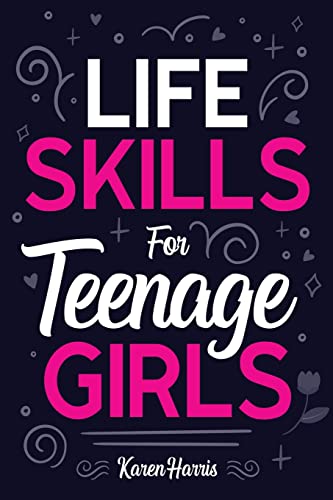 Beispielbild fr Life Skills for Teenage Girls zum Verkauf von Better World Books