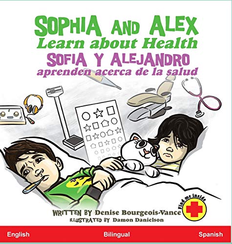 Beispielbild fr Sophia and Alex Learn about Health : Sofa y Alejandro Aprenden Acerca de la Salud zum Verkauf von Better World Books