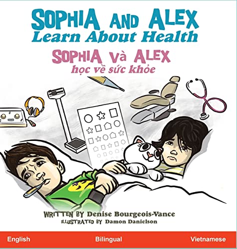 Beispielbild fr Sophia and Alex Learn about Health: Sophia v Alex h?c v? s?c kh?e (Sophia and Alex / Sophia V Alex) zum Verkauf von Buchpark