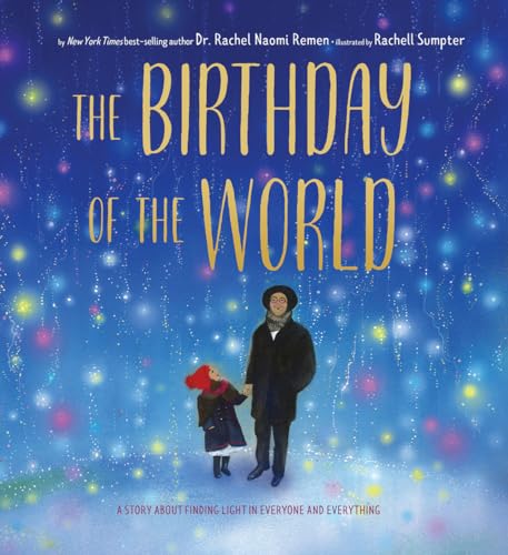 Stock image for The Birthday of the World: A Story About Finding Light in Everyone and Everything for sale by HPB-Diamond