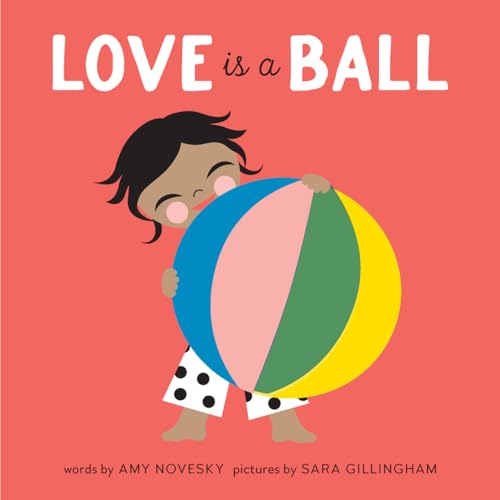 9781951836351: Love Is a Ball: A Board Book