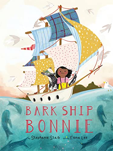 Stock image for Bark Ship Bonnie: A Picture Book for sale by Hawking Books