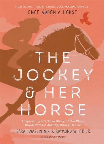 Stock image for The Jockey & Her Horse (Once Upon a Horse #2): Inspired by the True Story of the First Black Female Jockey, Cheryl White for sale by Once Upon A Time Books
