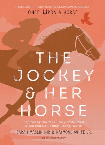 Stock image for The Jockey & Her Horse (Once Upon a Horse #2): Inspired by the True Story of the First Black Female Jockey, Cheryl White for sale by ThriftBooks-Atlanta