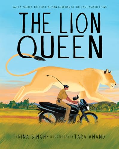 Stock image for The Lion Queen: Rasila Vadher, the First Woman Guardian of the Last Asiatic Lions for sale by BooksRun