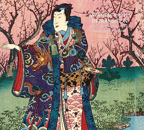 Imagen de archivo de Japanese Prints in Transition: From the Floating World to the Modern World a la venta por David's Bookshop, Letchworth BA