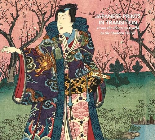 Stock image for Japanese Prints in Transition : From the Floating World to the Modern World for sale by GreatBookPrices