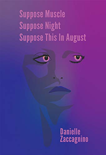 Beispielbild fr Suppose Muscle, Suppose Night, Suppose This In August zum Verkauf von Bookmonger.Ltd