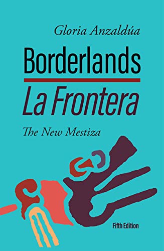 Beispielbild fr Borderlands / La Frontera: The New Mestiza, 5th Edition zum Verkauf von St Vincent de Paul of Lane County