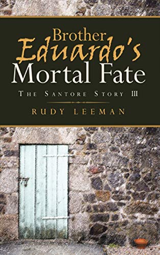 Beispielbild fr Brother Eduardo's Mortal Fate: The Santore Story III zum Verkauf von GF Books, Inc.