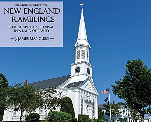 Stock image for New England Ramblings: Seeking Spiritual Revival in a Land of Beauty for sale by PAPER CAVALIER UK