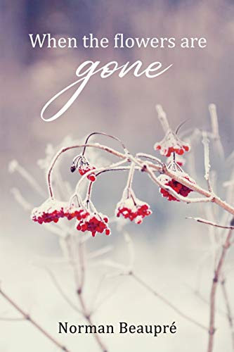 Imagen de archivo de When the Flowers are Gone a la venta por GreatBookPrices