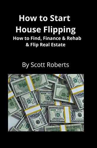 Beispielbild fr How to Start House Flipping : How to Find, Finance & Rehab & Flip Real Estate zum Verkauf von Buchpark
