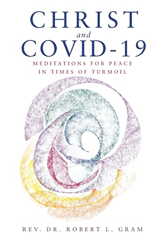 Stock image for Christ and Covid-19: Meditations for Peace in Times of Turmoil for sale by BooksRun