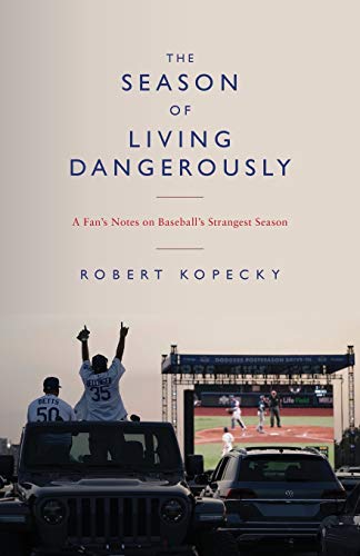 Stock image for The Season of Living Dangerously: A Fan's Notes on Baseball's Strangest Season for sale by ThriftBooks-Atlanta