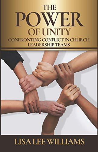 Stock image for The Power of Unity: Confronting Conflict in Church Leadership Teams for sale by ThriftBooks-Atlanta