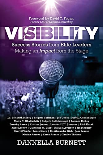 Beispielbild fr Visibility: Success Stories from Elite Leaders Making an Impact from the Stage zum Verkauf von BooksRun