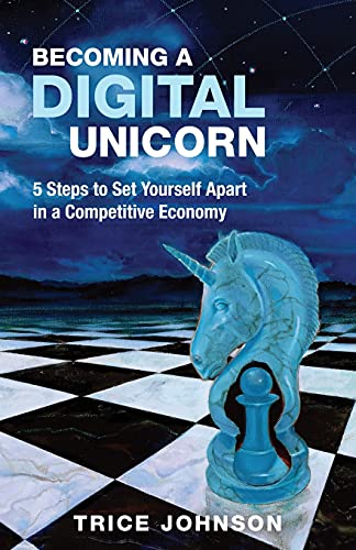 9781951943677: Becoming a Digital Unicorn: 5 Steps to Set Yourself Apart in a Competitive Economy