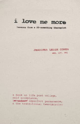 Imagen de archivo de I Love Me More: lessons from a 20-something therapist a la venta por ThriftBooks-Dallas