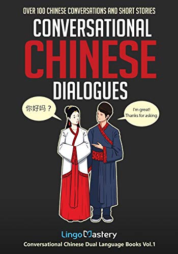 Stock image for Conversational Chinese Dialogues: Over 100 Chinese Conversations and Short Stories (Conversational Chinese Dual Language Books) for sale by Goodwill Books