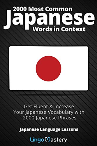 Stock image for 2000 Most Common Japanese Words in Context: Get Fluent & Increase Your Japanese Vocabulary with 2000 Japanese Phrases (Japanese Language Lessons) for sale by Half Price Books Inc.