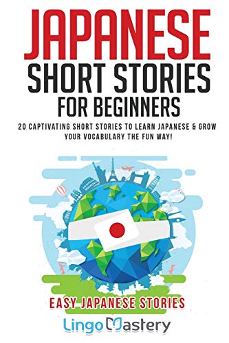 Beispielbild fr Japanese Short Stories for Beginners : 20 Captivating Short Stories to Learn Japanese & Grow Your Vocabulary the Fun Way! zum Verkauf von Better World Books