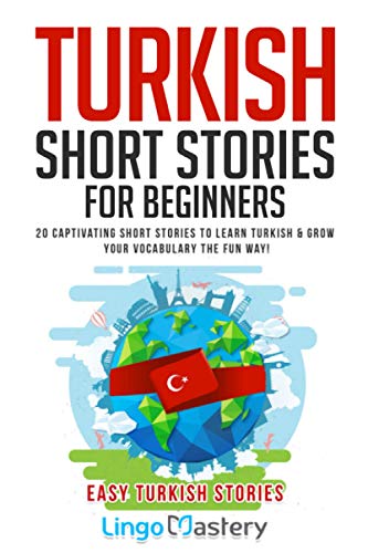 Beispielbild fr Turkish Short Stories for Beginners: 20 Captivating Short Stories to Learn Turkish & Grow Your Vocabulary the Fun Way! (Easy Turkish Stories) zum Verkauf von WorldofBooks