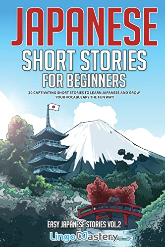 

Japanese Short Stories for Beginners: 20 Captivating Short Stories to Learn Japanese & Grow Your Vocabulary the Fun Way! (Paperback or Softback)