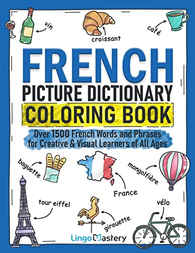 Stock image for French Picture Dictionary Coloring Book: Over 1500 French Words and Phrases for Creative & Visual Learners of All Ages (Color and Learn) for sale by Hippo Books