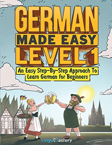 9781951949556: German Made Easy Level 1: An Easy Step-By-Step Approach To Learn German for Beginners (Textbook + Workbook Included)