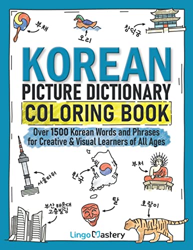 Beispielbild fr Korean Picture Dictionary Coloring Book: Over 1500 Korean Words and Phrases for Creative & Visual Learners of All Ages (Color and Learn) zum Verkauf von Wonder Book