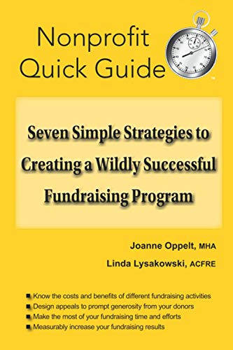 Imagen de archivo de Seven Simple Strategies to Creating a Wildly Successful Fundraising Program (The Nonprofit Quick Guide Series) a la venta por Lucky's Textbooks