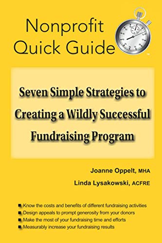 Stock image for Seven Simple Strategies to Creating a Wildly Successful Fundraising Program (The Nonprofit Quick Guide Series) for sale by Lucky's Textbooks