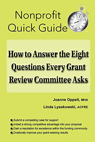 Imagen de archivo de How to Answer the Eight Questions Every Grant Review Committee Asks (The Nonprofit Quick Guide Series) a la venta por Lucky's Textbooks