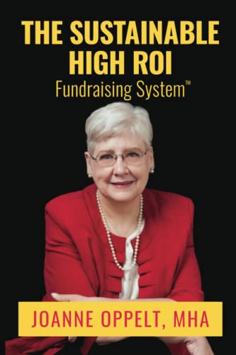 Stock image for The Sustainable High ROI Fundraising System (The High ROI Fundraising Series) for sale by Lucky's Textbooks