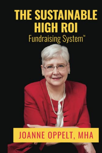 Stock image for The Sustainable High ROI Fundraising System (The High ROI Fundraising Series) for sale by Lucky's Textbooks