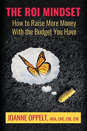 9781951978266: The ROI Mindset: How to Raise More Money with the Budget You Have