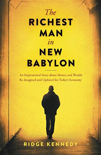 Beispielbild fr The Richest Man in New Babylon : A Search to Find the Man with the Answers to Some of Life's Most Difficult Questions and Directions for the Path to Success zum Verkauf von Better World Books