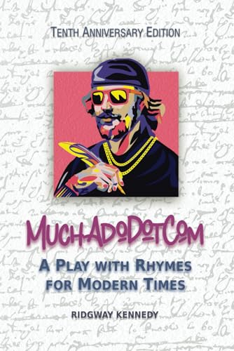 Beispielbild fr MuchAdoDotCom: A Play with Rhymes for Modern Times zum Verkauf von GF Books, Inc.
