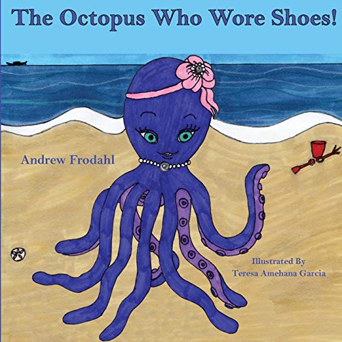 Stock image for The Octopus Who Wore Shoes for sale by TextbookRush