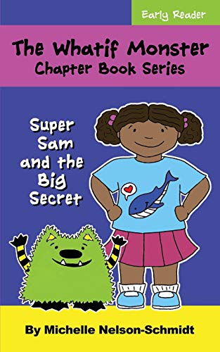 Beispielbild fr The Whatif Monster Chapter Book Series: Super Sam and the Big Secret zum Verkauf von ZBK Books