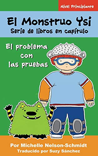Stock image for El Monstruo Ysi Serie de libros en captulo: El problema con las pruebas for sale by ThriftBooks-Atlanta