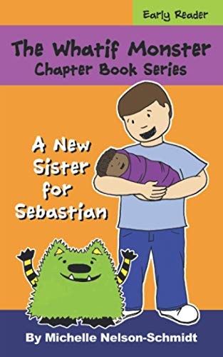 Beispielbild fr The Whatif Monster Chapter Book Series: A New Sister for Sebastian zum Verkauf von ThriftBooks-Atlanta