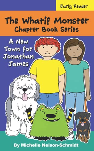 Beispielbild fr The Whatif Monster Chapter Book Series: A New Town for Jonathan James zum Verkauf von Big River Books
