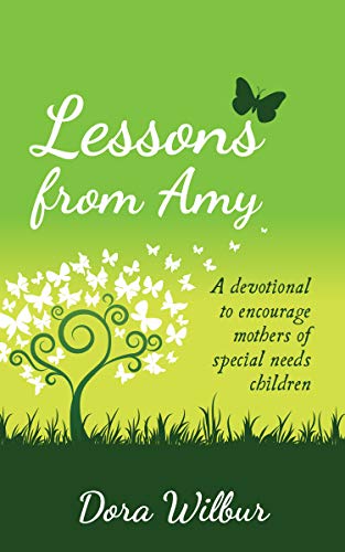 Beispielbild fr Lessons from Amy: A Devotional to Encourage Mothers of Special Needs Children zum Verkauf von WorldofBooks