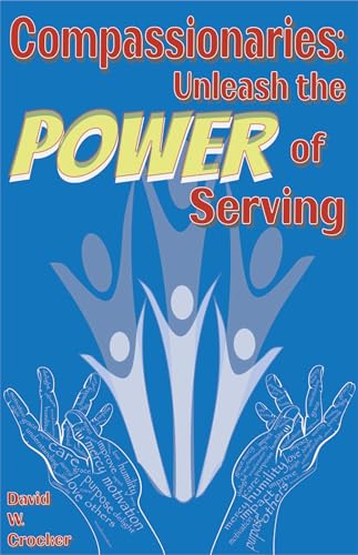 Stock image for Compassionaries : Unleash the Power of Serving for sale by Better World Books