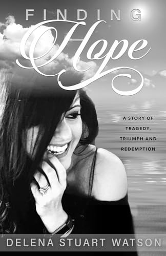 Beispielbild fr Finding Hope: A Story of Tragedy, Triumph and Redemption zum Verkauf von BooksRun